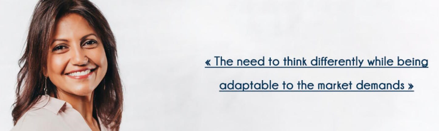 The need to think differently while being adaptable to the market demands  By Tassawur Lecordier, Development Manager at Ascencia